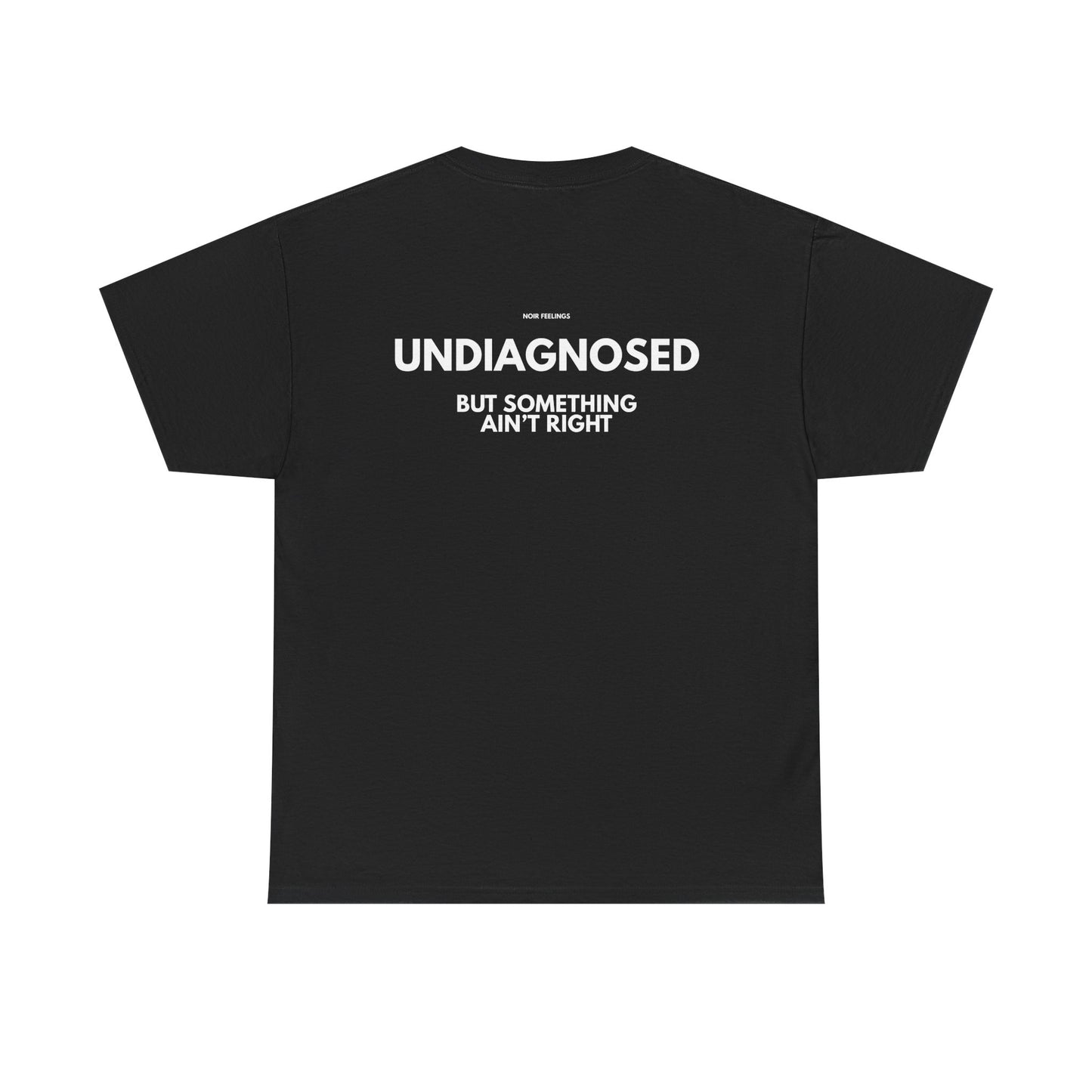 UNDIAGNOSED BUT SOMETHING AIN'T RIGHT