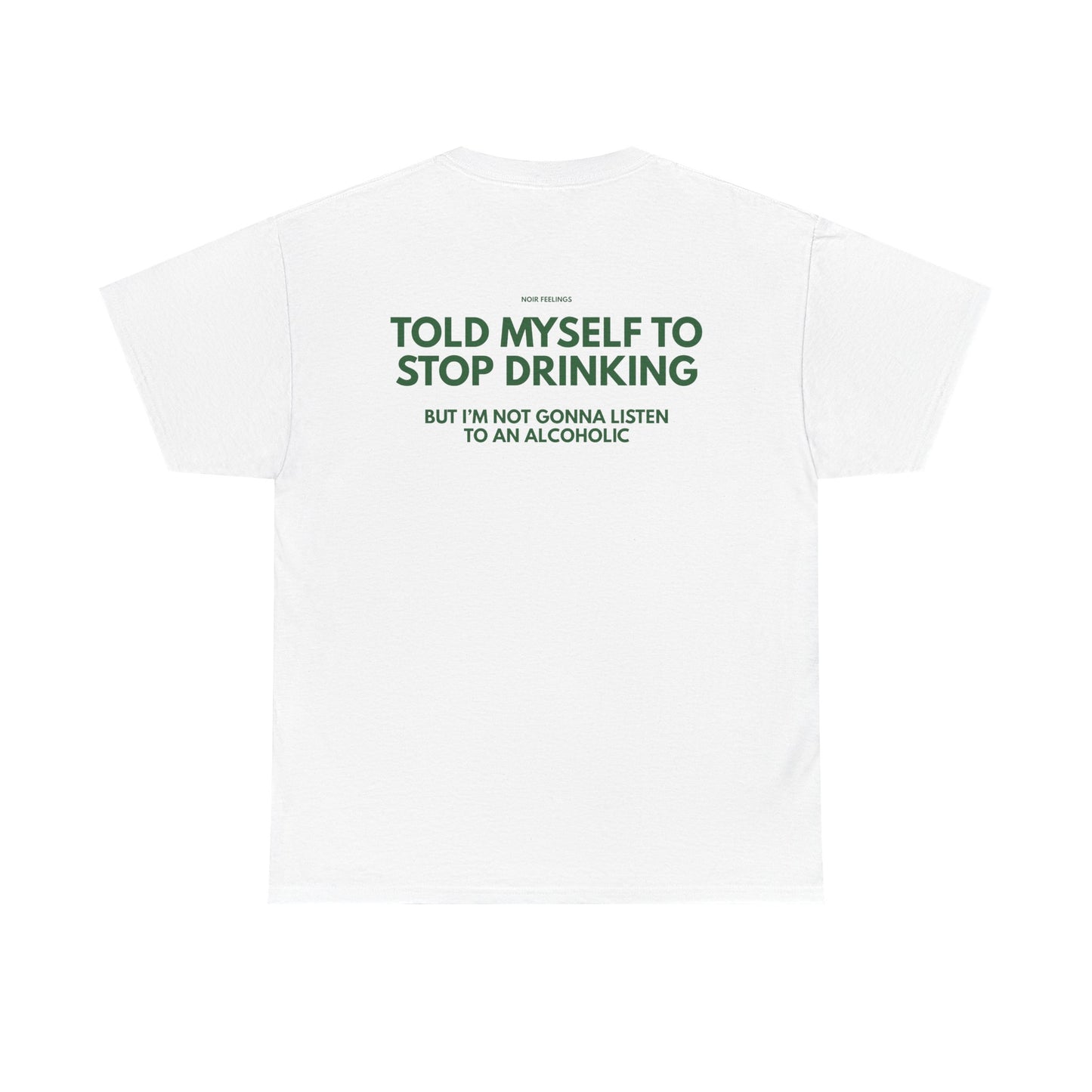 TOLD MYSELF TO STOP DRINKING BUT I'M NOT GONNA LISTEN TO AN ALCOHOLIC