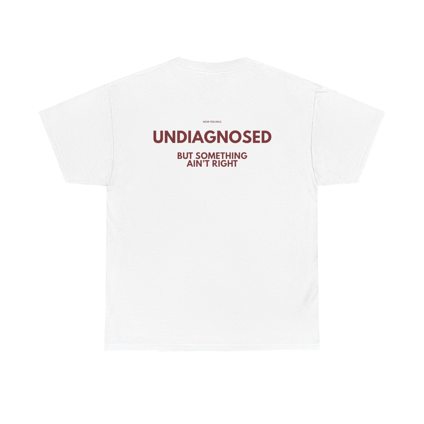 UNDIAGNOSED BUT SOMETHING AIN'T RIGHT