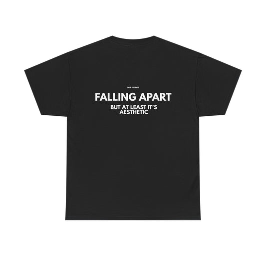 FALLING APART BUT AT LEAST IT'S AESTHETIC